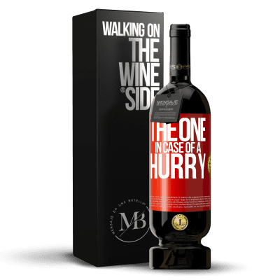 «The one in case of a hurry» Edição Premium MBS® Reserva