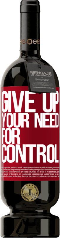 49,95 € Envoi gratuit | Vin rouge Édition Premium MBS® Réserve Give up your need for control Étiquette Rouge. Étiquette personnalisable Réserve 12 Mois Récolte 2016 Tempranillo