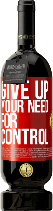 49,95 € Spedizione Gratuita | Vino rosso Edizione Premium MBS® Riserva Give up your need for control Etichetta Rossa. Etichetta personalizzabile Riserva 12 Mesi Raccogliere 2016 Tempranillo