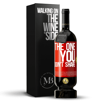 «The one you don't share» Premium Edition MBS® Reserve