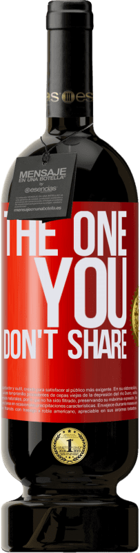 49,95 € Envío gratis | Vino Tinto Edición Premium MBS® Reserva The one you don't share Etiqueta Roja. Etiqueta personalizable Reserva 12 Meses Cosecha 2016 Tempranillo