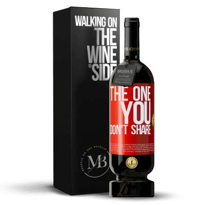 «The one you don't share» Premium Ausgabe MBS® Reserve