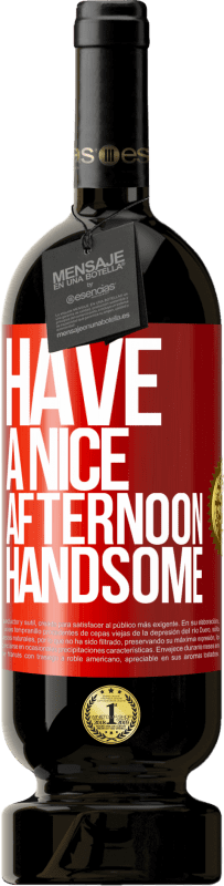 49,95 € 免费送货 | 红酒 高级版 MBS® 预订 下午好，帅哥 红色标签. 可自定义的标签 预订 12 个月 收成 2016 Tempranillo