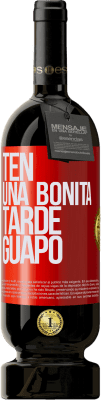 49,95 € Envío gratis | Vino Tinto Edición Premium MBS® Reserva Ten una bonita tarde, guapo Etiqueta Roja. Etiqueta personalizable Reserva 12 Meses Cosecha 2014 Tempranillo