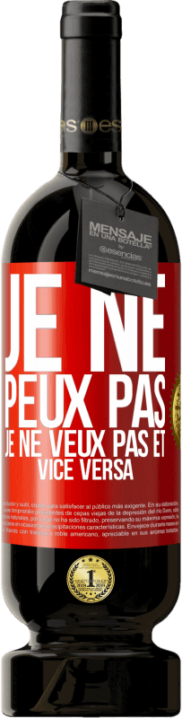 49,95 € Envoi gratuit | Vin rouge Édition Premium MBS® Réserve Je ne peux pas, je ne veux pas et vice versa Étiquette Rouge. Étiquette personnalisable Réserve 12 Mois Récolte 2015 Tempranillo