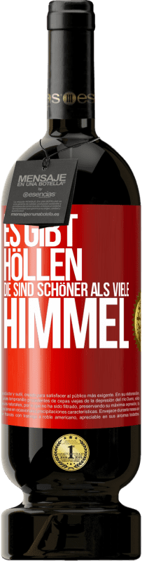 49,95 € Kostenloser Versand | Rotwein Premium Ausgabe MBS® Reserve Es gibt Höllen, die sind schöner als viele Himmel Rote Markierung. Anpassbares Etikett Reserve 12 Monate Ernte 2015 Tempranillo