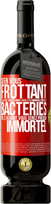 49,95 € Envoi gratuit | Vin rouge Édition Premium MBS® Réserve Si en vous frottant de l'alcool sur les mains vous êtes immunisé contre les bactéries, en le buvant vous serez presque immortel Étiquette Rouge. Étiquette personnalisable Réserve 12 Mois Récolte 2014 Tempranillo