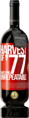 49,95 € Free Shipping | Red Wine Premium Edition MBS® Reserve Harvest of '77, something unrepeatable Red Label. Customizable label Reserve 12 Months Harvest 2015 Tempranillo