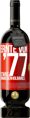 49,95 € Kostenloser Versand | Rotwein Premium Ausgabe MBS® Reserve Ernte von '77, etwas Unwiederholbares Rote Markierung. Anpassbares Etikett Reserve 12 Monate Ernte 2016 Tempranillo