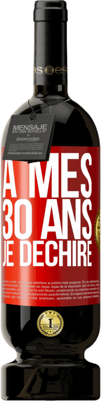 49,95 € Envoi gratuit | Vin rouge Édition Premium MBS® Réserve À mes 30 ans je déchire Étiquette Rouge. Étiquette personnalisable Réserve 12 Mois Récolte 2015 Tempranillo