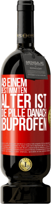 49,95 € Kostenloser Versand | Rotwein Premium Ausgabe MBS® Reserve Ab einem bestimmten Alter ist die Pille danach Ibuprofen Rote Markierung. Anpassbares Etikett Reserve 12 Monate Ernte 2014 Tempranillo