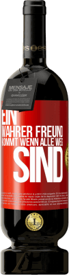 49,95 € Kostenloser Versand | Rotwein Premium Ausgabe MBS® Reserve Ein wahrer Freund kommt wenn alle weg sind Rote Markierung. Anpassbares Etikett Reserve 12 Monate Ernte 2014 Tempranillo