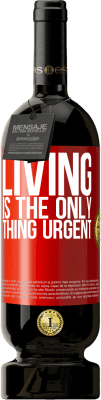 49,95 € Free Shipping | Red Wine Premium Edition MBS® Reserve Living is the only thing urgent Red Label. Customizable label Reserve 12 Months Harvest 2016 Tempranillo