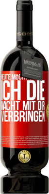 49,95 € Kostenloser Versand | Rotwein Premium Ausgabe MBS® Reserve Heute möchte ich die Nacht mit dir verbringen Rote Markierung. Anpassbares Etikett Reserve 12 Monate Ernte 2014 Tempranillo