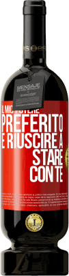 49,95 € Spedizione Gratuita | Vino rosso Edizione Premium MBS® Riserva Il mio potere preferito è riuscire a stare con te Etichetta Rossa. Etichetta personalizzabile Riserva 12 Mesi Raccogliere 2014 Tempranillo