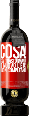 49,95 € Spedizione Gratuita | Vino rosso Edizione Premium MBS® Riserva Cosa! Stai trasformando di nuovo l'età? Buon compleanno Etichetta Rossa. Etichetta personalizzabile Riserva 12 Mesi Raccogliere 2016 Tempranillo