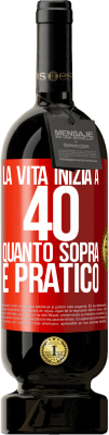 49,95 € Spedizione Gratuita | Vino rosso Edizione Premium MBS® Riserva La vita inizia a 40 anni. Quanto sopra è pratico Etichetta Rossa. Etichetta personalizzabile Riserva 12 Mesi Raccogliere 2016 Tempranillo