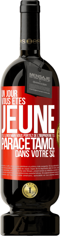 49,95 € Envoi gratuit | Vin rouge Édition Premium MBS® Réserve Un jour, vous êtes jeune et le lendemain, vous portez de l'ibuprofène et du paracétamol dans votre sac Étiquette Rouge. Étiquette personnalisable Réserve 12 Mois Récolte 2015 Tempranillo