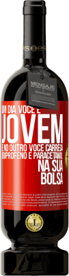 49,95 € Envio grátis | Vinho tinto Edição Premium MBS® Reserva Um dia você é jovem e no outro você carrega ibuprofeno e paracetamol na sua bolsa Etiqueta Vermelha. Etiqueta personalizável Reserva 12 Meses Colheita 2015 Tempranillo