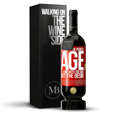 «We are at the perfect age, to stay with the guilt, not the desire» Premium Edition MBS® Reserve