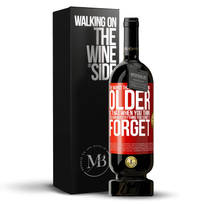 «The worst thing about getting older is that when you think you know everything, you start to forget» Premium Edition MBS® Reserve