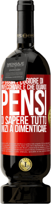 49,95 € Spedizione Gratuita | Vino rosso Edizione Premium MBS® Riserva La cosa peggiore di invecchiare è che quando pensi di sapere tutto, inizi a dimenticare Etichetta Rossa. Etichetta personalizzabile Riserva 12 Mesi Raccogliere 2014 Tempranillo