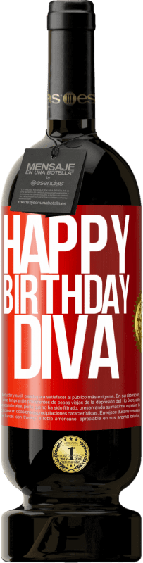 49,95 € Free Shipping | Red Wine Premium Edition MBS® Reserve Happy birthday Diva Red Label. Customizable label Reserve 12 Months Harvest 2015 Tempranillo