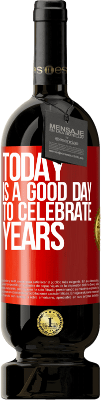 49,95 € 免费送货 | 红酒 高级版 MBS® 预订 今天是庆祝岁月的好日子 红色标签. 可自定义的标签 预订 12 个月 收成 2014 Tempranillo