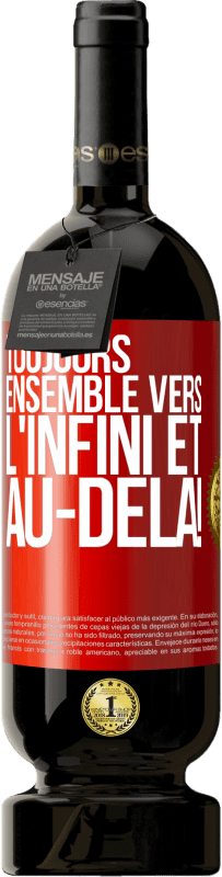 49,95 € Envoi gratuit | Vin rouge Édition Premium MBS® Réserve Toujours ensemble vers l'infini et au-delà! Étiquette Rouge. Étiquette personnalisable Réserve 12 Mois Récolte 2014 Tempranillo