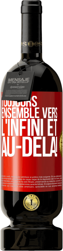 49,95 € Envoi gratuit | Vin rouge Édition Premium MBS® Réserve Toujours ensemble vers l'infini et au-delà! Étiquette Rouge. Étiquette personnalisable Réserve 12 Mois Récolte 2015 Tempranillo