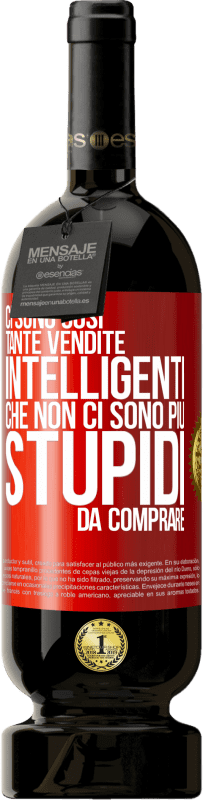 49,95 € Spedizione Gratuita | Vino rosso Edizione Premium MBS® Riserva Ci sono così tante vendite intelligenti che non ci sono più stupidi da comprare Etichetta Rossa. Etichetta personalizzabile Riserva 12 Mesi Raccogliere 2014 Tempranillo