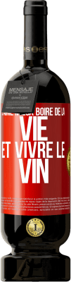 49,95 € Envoi gratuit | Vin rouge Édition Premium MBS® Réserve J'aime mieux boire de la vie et vivre le vin Étiquette Rouge. Étiquette personnalisable Réserve 12 Mois Récolte 2014 Tempranillo