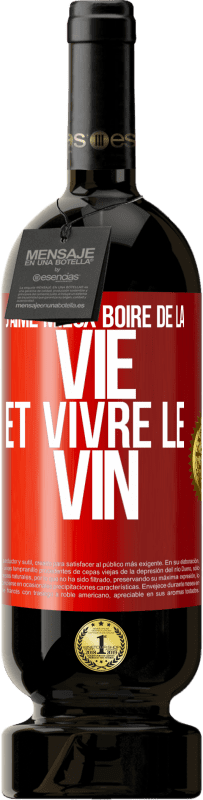 49,95 € Envoi gratuit | Vin rouge Édition Premium MBS® Réserve J'aime mieux boire de la vie et vivre le vin Étiquette Rouge. Étiquette personnalisable Réserve 12 Mois Récolte 2014 Tempranillo