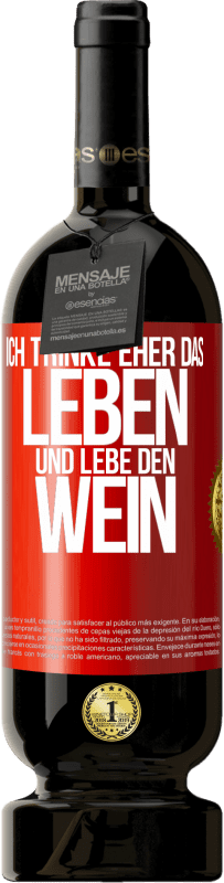 49,95 € Kostenloser Versand | Rotwein Premium Ausgabe MBS® Reserve Ich trinke eher das Leben und lebe den Wein Rote Markierung. Anpassbares Etikett Reserve 12 Monate Ernte 2014 Tempranillo