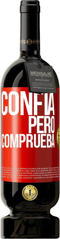 49,95 € Envío gratis | Vino Tinto Edición Premium MBS® Reserva Confía, pero comprueba Etiqueta Roja. Etiqueta personalizable Reserva 12 Meses Cosecha 2016 Tempranillo