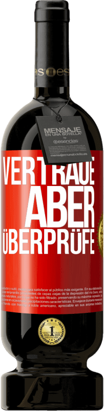 49,95 € Kostenloser Versand | Rotwein Premium Ausgabe MBS® Reserve Vertraue, aber überprüfe Rote Markierung. Anpassbares Etikett Reserve 12 Monate Ernte 2015 Tempranillo