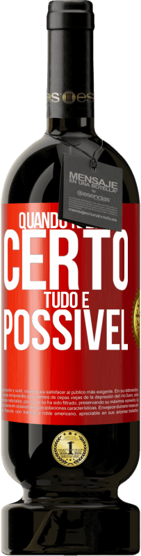 49,95 € Envio grátis | Vinho tinto Edição Premium MBS® Reserva Quando nada é certo, tudo é possível Etiqueta Vermelha. Etiqueta personalizável Reserva 12 Meses Colheita 2014 Tempranillo