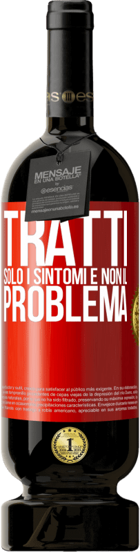 49,95 € Spedizione Gratuita | Vino rosso Edizione Premium MBS® Riserva Tratti solo i sintomi e non il problema Etichetta Rossa. Etichetta personalizzabile Riserva 12 Mesi Raccogliere 2014 Tempranillo