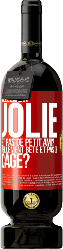 49,95 € Envoi gratuit | Vin rouge Édition Premium MBS® Réserve Tellement jolie et pas de petit ami? Tellement bête et pas de cage? Étiquette Rouge. Étiquette personnalisable Réserve 12 Mois Récolte 2014 Tempranillo