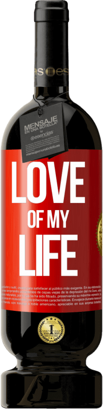 49,95 € Free Shipping | Red Wine Premium Edition MBS® Reserve Love of my life Red Label. Customizable label Reserve 12 Months Harvest 2015 Tempranillo