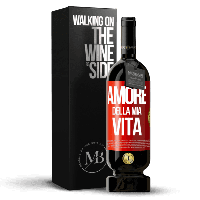 «Amore della mia vita» Edizione Premium MBS® Riserva