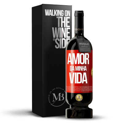 «Amor da minha vida» Edição Premium MBS® Reserva