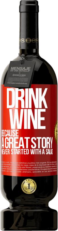 49,95 € Free Shipping | Red Wine Premium Edition MBS® Reserve Drink wine, because a great story never started with a salad Red Label. Customizable label Reserve 12 Months Harvest 2015 Tempranillo