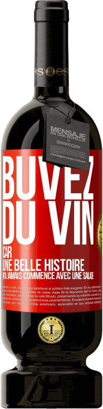 49,95 € Envoi gratuit | Vin rouge Édition Premium MBS® Réserve Buvez du vin, car une belle histoire n'a jamais commencé avec une salade Étiquette Rouge. Étiquette personnalisable Réserve 12 Mois Récolte 2015 Tempranillo