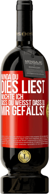 49,95 € Kostenloser Versand | Rotwein Premium Ausgabe MBS® Reserve Nun, da du dies liest, möchte ich, dass du weißt, dass du mir gefällst Rote Markierung. Anpassbares Etikett Reserve 12 Monate Ernte 2016 Tempranillo