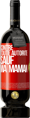 49,95 € Envoi gratuit | Vin rouge Édition Premium MBS® Réserve Contre toute autorité ... sauf ma maman Étiquette Rouge. Étiquette personnalisable Réserve 12 Mois Récolte 2014 Tempranillo