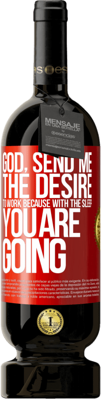 49,95 € 送料無料 | 赤ワイン プレミアム版 MBS® 予約する 神様、私に働きたいという願望を送ってください 赤いタグ. カスタマイズ可能なラベル 予約する 12 月 収穫 2016 Tempranillo
