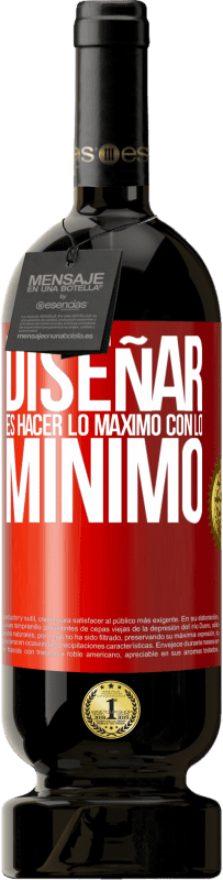 49,95 € Envío gratis | Vino Tinto Edición Premium MBS® Reserva Diseñar es hacer lo máximo con lo mínimo Etiqueta Roja. Etiqueta personalizable Reserva 12 Meses Cosecha 2015 Tempranillo