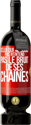49,95 € Envoi gratuit | Vin rouge Édition Premium MBS® Réserve Celui qui ne bouge pas n'entend pas le bruit de ses chaînes Étiquette Rouge. Étiquette personnalisable Réserve 12 Mois Récolte 2016 Tempranillo