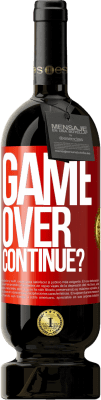 49,95 € Envío gratis | Vino Tinto Edición Premium MBS® Reserva GAME OVER. Continue? Etiqueta Roja. Etiqueta personalizable Reserva 12 Meses Cosecha 2016 Tempranillo